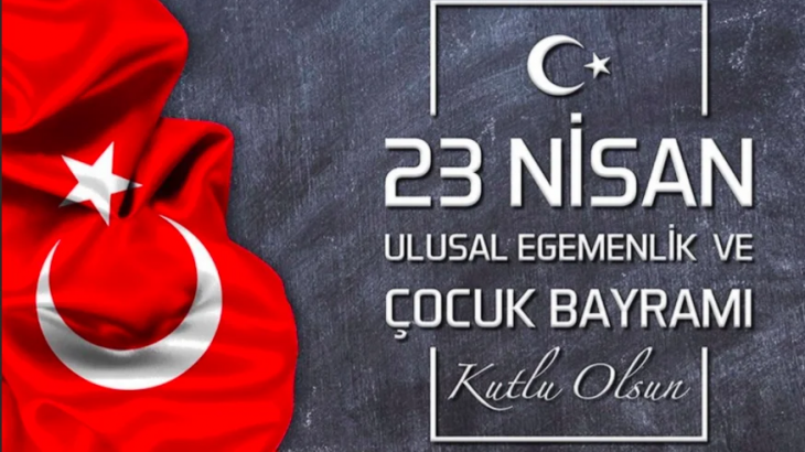 23 Nisan Ulusal Egemenlik ve Çocuk Bayramı kutlu olsun